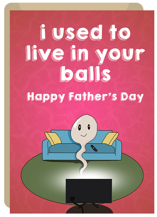 Lived in your balls