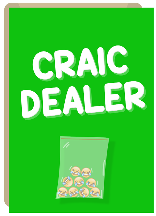 Craic Dealer - Funny Irish Birthday Cards