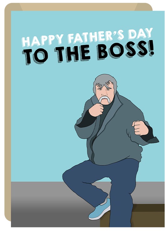 To The Boss - Happy Father's Day