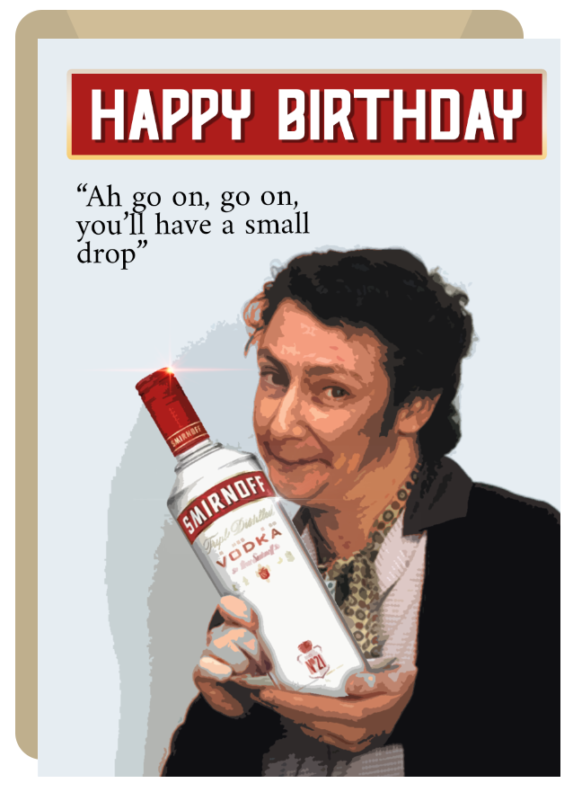 You'll Have a Small Drop - Funny Irish Birthday Day Cards
